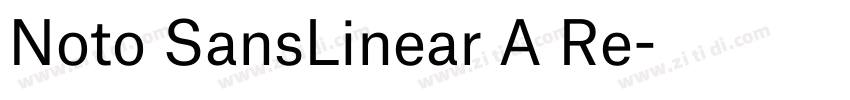 Noto SansLinear A Re字体转换 Noto SansLinear A Re字体转换